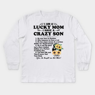 Sunflower I Am A Lucky Mom I Have A October Crazy Son Mother's Day Gift Kids Long Sleeve T-Shirt